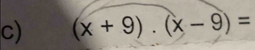 (x+9).(x-9)=