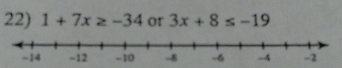 1+7x≥ -34 or 3x+8≤ -19