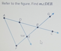 Refer to the figure. Find m∠ DEB.