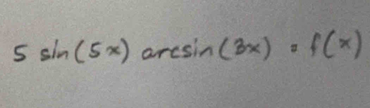 5sin (5x) are sin (3x)=f(x)