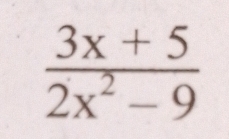  (3x+5)/2x^2-9 