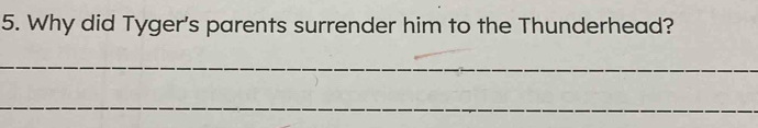 Why did Tyger's parents surrender him to the Thunderhead? 
_ 
_