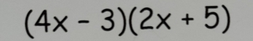 (4x-3)(2x+5)