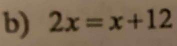 2x=x+12