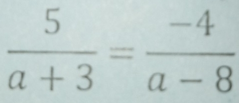  5/a+3 = (-4)/a-8 