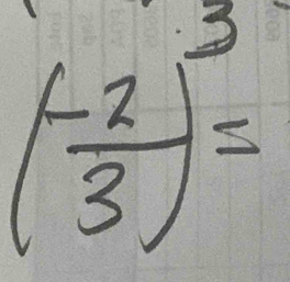 3
( (-2)/3 )=