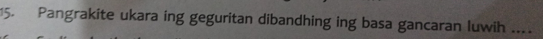 Pangrakite ukara ing geguritan dibandhing ing basa gancaran luwih ....