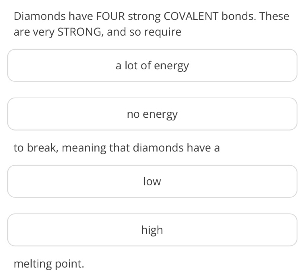 Solved: Diamonds have FOUR strong COVALENT bonds. These are very STRONG ...