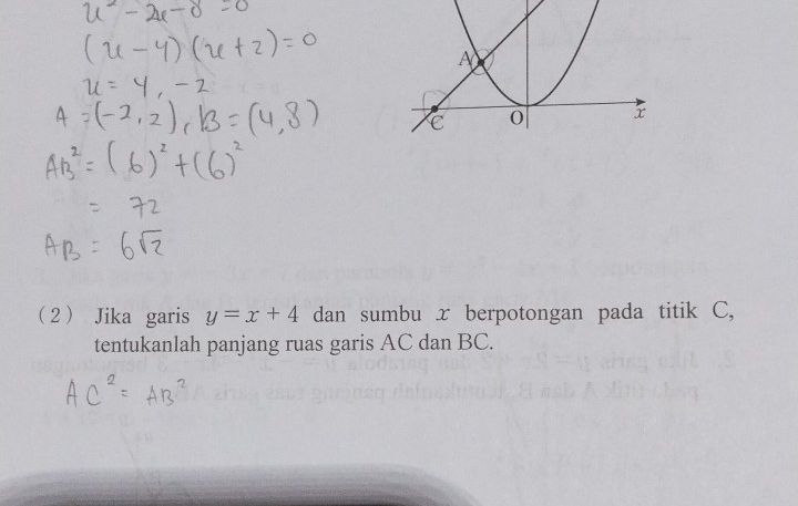 2 Jika garis y=x+4 dan sumbu x berpotongan pada titik C, 
tentukanlah panjang ruas garis AC dan BC.