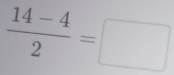  (14-4)/2 =□
