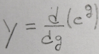 y= d/dg (e^2)