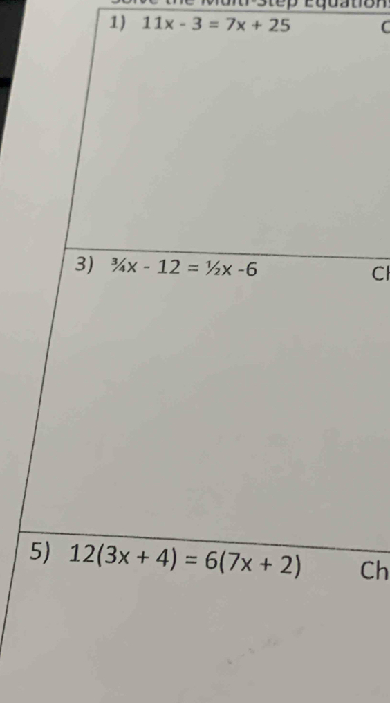 te p Equtio n   
1) 11x-3=7x+25 C
Cl
5Ch