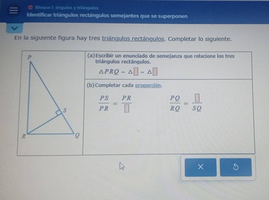 Bloque I: ángulos y triángulos
Identificar triángulos rectángulos semejantes que se superponen
En la siguiente figura hay tres triángulos rectángulos. Completar lo siguiente.
×