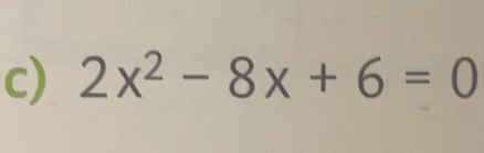 2x^2-8x+6=0