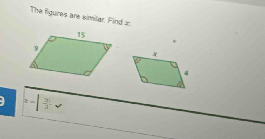 The figures are similar. Find æ.
x=|  20/3 