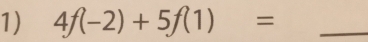 4f(-2)+5f(1)= _