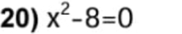 x^2-8=0