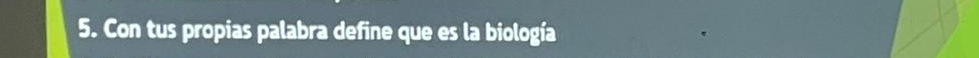 Con tus propias palabra define que es la biología