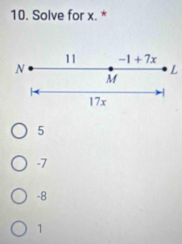 Solve for x. *
L
5
-7
-8
1