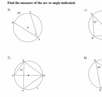 Find the measure of the arc or angle indicated.
5) 
7) 
8)
B