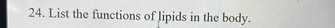 List the functions of lipids in the body.