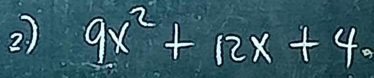 27 9x^2+12x+4.