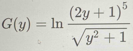 G(y)=ln frac (2y+1)^5sqrt(y^2+1)