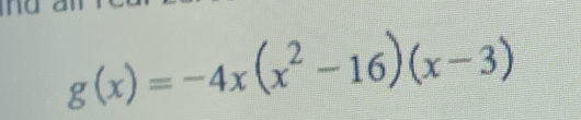 g(x)=-4x(x^2-16)(x-3)