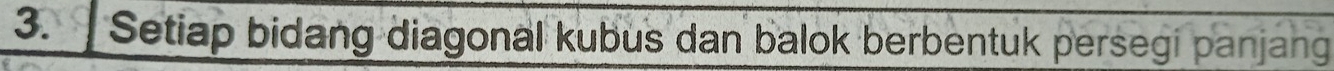 Setiap bidang diagonal kubus dan balok berbentuk persegi panjang