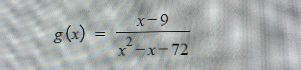 g(x)= (x-9)/x^2-x-72 