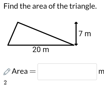 Find the area of the triangle.
Area=□ m
2