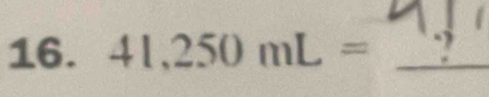 41,250mL= _