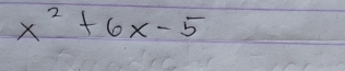 x^2+6x-5