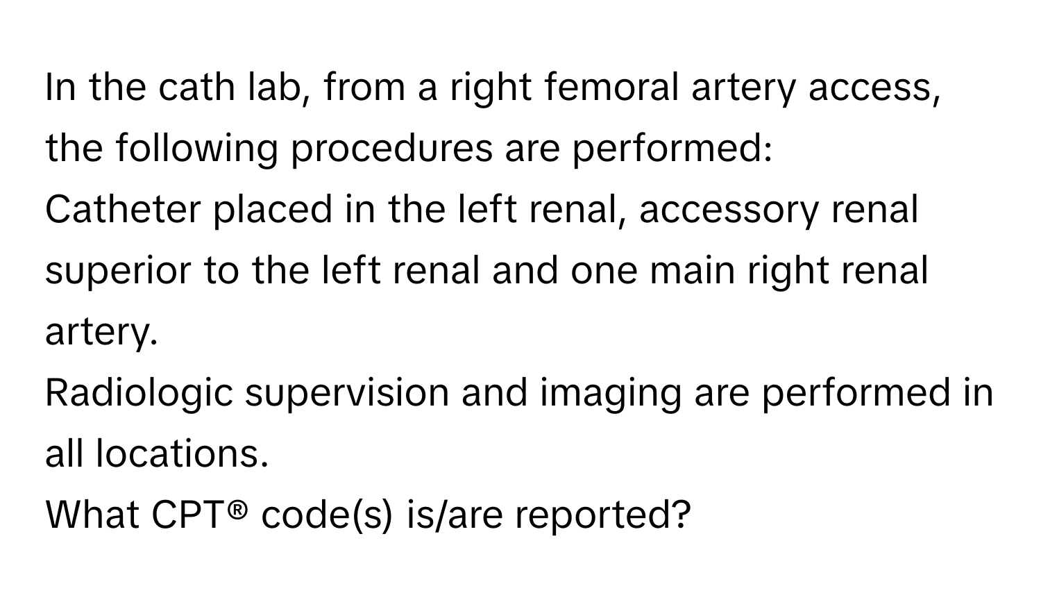 Solved: In the cath lab, from a right femoral artery access, the ...