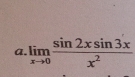 limlimits _xto 0 sin 2xsin 3x/x^2 