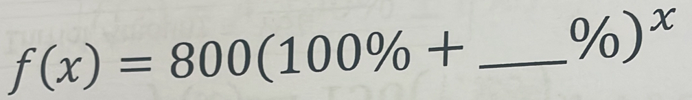 f(x)=800(100% +
% )^x