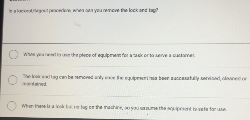 Solved: In a lockout/tagout procedure, when can you remove the lock and ...