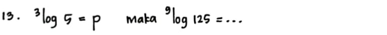 3log 5=p maka^9log 125=... _