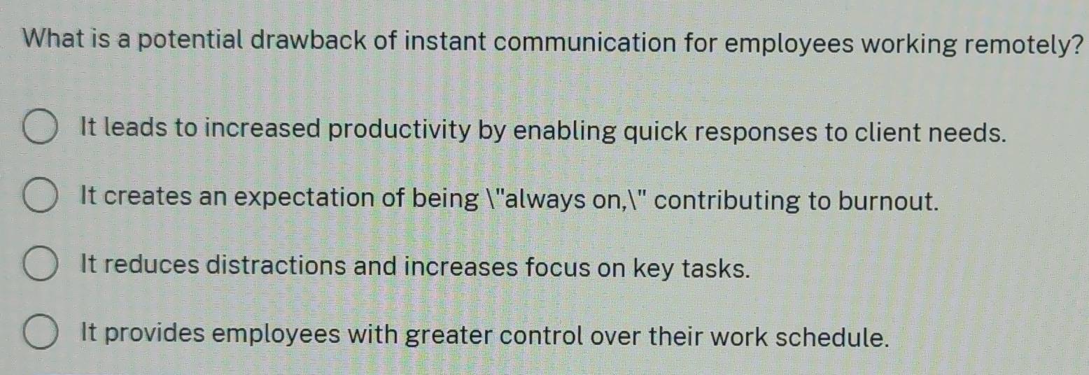 Solved: What is a potential drawback of instant communication for ...