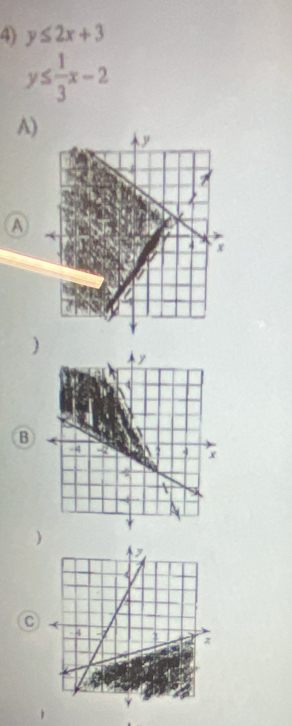 y≤ 2x+3
y≤  1/3 x-2
A)
A
)
B
)
C