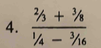  (^2/_3+^3/_8)/^1/_4-^3/_16 