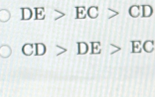 DE>EC>CD
CD>DE>EC