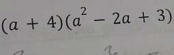 (a+4)(a^2-2a+3)