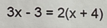 3x-3=2(x+4)