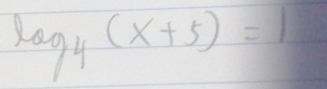 log _4(x+5)=1