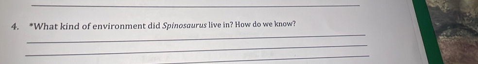 What kind of environment did Spinosaurus live in? How do we know? 
_ 
_