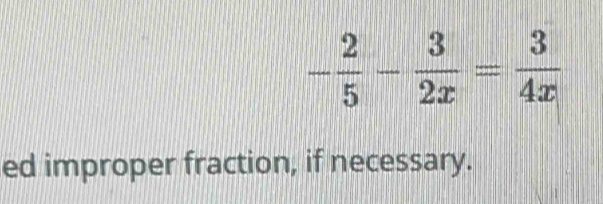 ed improper fraction, if necessary.