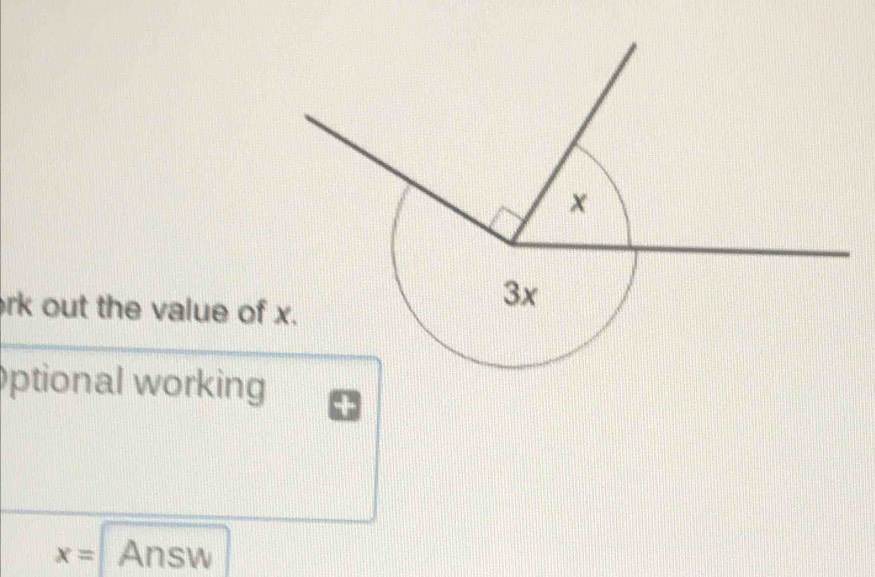 rk out the value of x.
3x
ptional working
x=AnSW