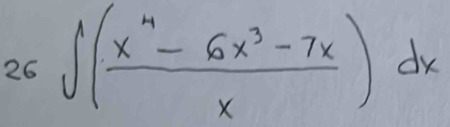 26∈t ( (x^4-6x^3-7x)/x )dx