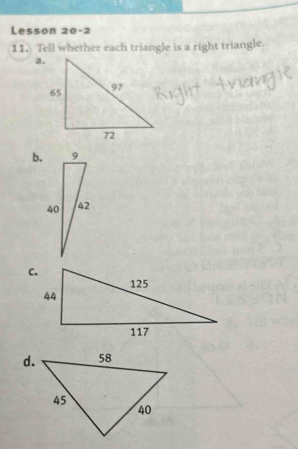 Lesson 20-2 
11. Tell whether each triangle is a right triangle. 
a. 
b. 
d.